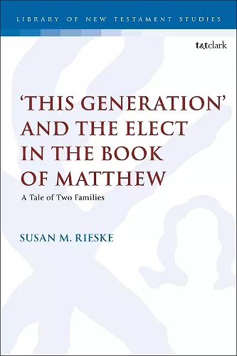 ‘This Generation’ and the Elect in the Book of Matthew cover