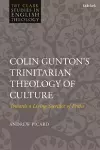 Colin Gunton’s Trinitarian Theology of Culture cover