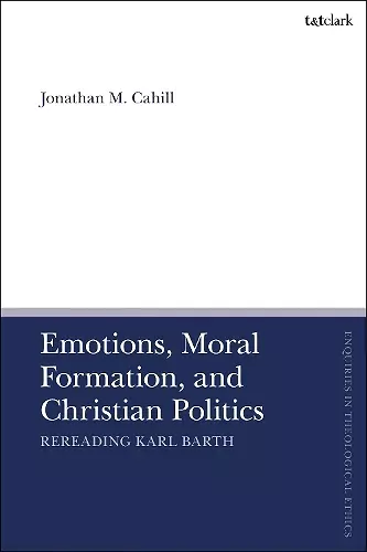 Emotions, Moral Formation, and Christian Politics cover