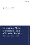 Emotions, Moral Formation, and Christian Politics cover