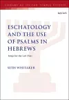 Eschatology and the Use of Psalms in Hebrews cover