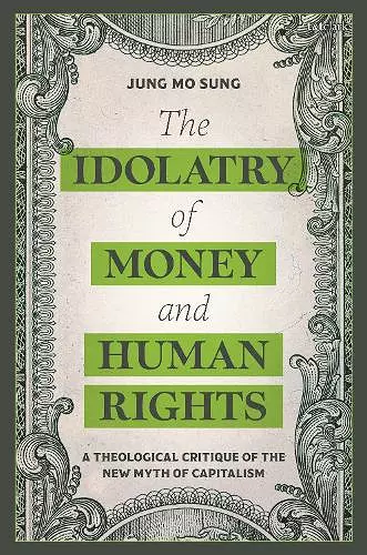 The Idolatry of Money and Human Rights cover