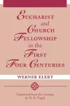 Eucharist & Church Fellowship in the First Four Centuries cover