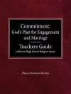 Committment God's Plan for Engagement and Marriage Teacher's Guide Lutheran High School Religion Series cover