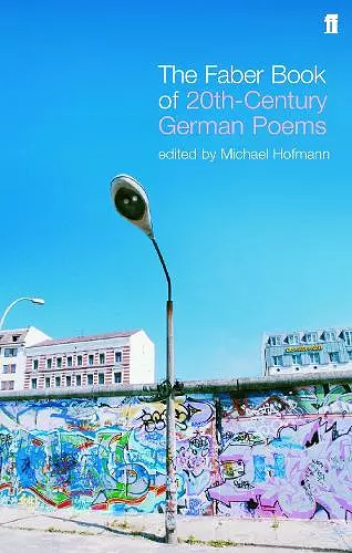 The Faber Book of Twentieth-Century German Poems cover