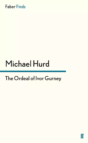 The Ordeal of Ivor Gurney cover