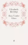 Rose Under Glass cover
