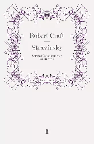 Stravinsky: Selected Correspondence Volume 1 cover