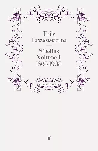 Sibelius Volume I: 1865-1905 cover