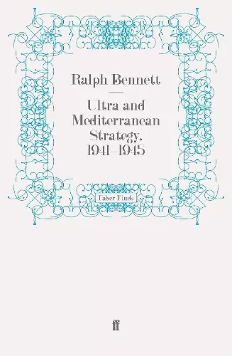 Ultra and Mediterranean Strategy, 1941-1945 cover