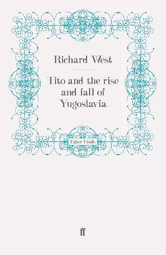 Tito and the Rise and Fall of Yugoslavia cover