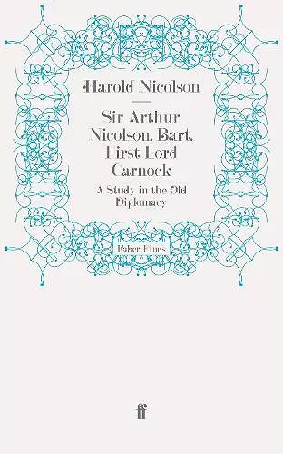 Sir Arthur Nicolson, Bart, First Lord Carnock cover