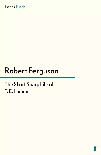 The Short Sharp Life of T. E. Hulme cover