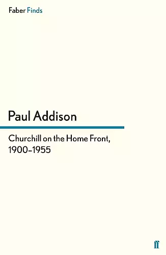 Churchill on the Home Front, 1900–1955 cover