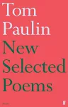 New Selected Poems of Tom Paulin cover