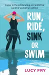 Run, Ride, Sink or Swim cover