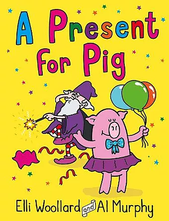 Woozy the Wizard: A Present for Pig cover