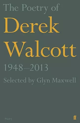 The Poetry of Derek Walcott 1948–2013 cover