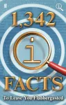 1,342 QI Facts To Leave You Flabbergasted cover