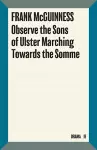 Observe the Sons of Ulster Marching Towards the Somme cover