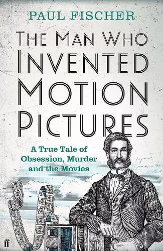 The Man Who Invented Motion Pictures cover