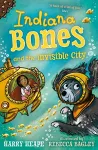 Indiana Bones and the Invisible City cover