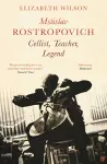 Mstislav Rostropovich: Cellist, Teacher, Legend cover