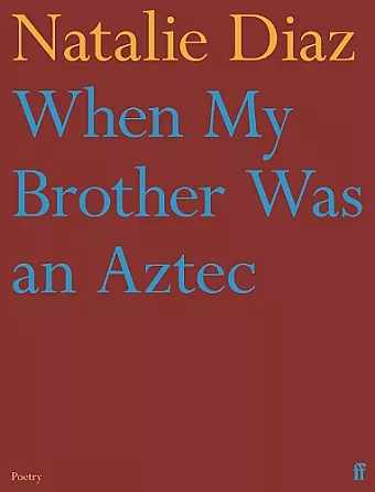 When My Brother Was an Aztec cover