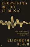 Everything We Do is Music cover