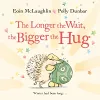 The Longer the Wait, the Bigger the Hug cover