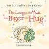 The Longer the Wait, the Bigger the Hug cover