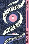 The Shutter of Snow (Faber Editions) cover