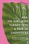 Asa: The Girl Who Turned into a Pair of Chopsticks cover