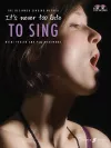 It's Never Too Late To Sing cover