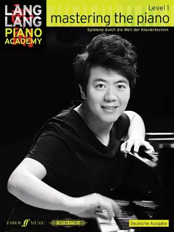 Lang Lang Piano Academy: mastering the piano level 1 (Deutsche Ausgabe) cover