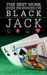 The Best Ever Work Produced on Black Jack cover