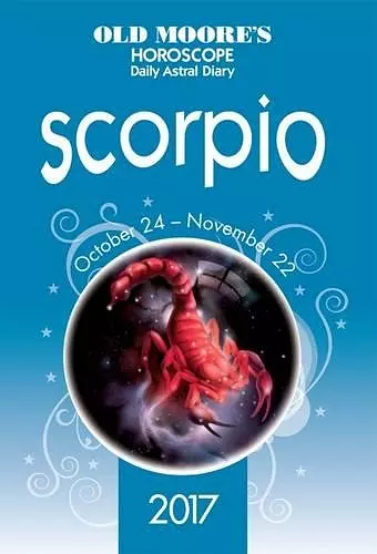 Old Moore's 2017 Astral Diaries Scorpio cover