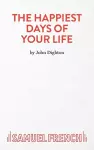 The Happiest Days of Your Life cover