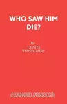 Who Saw Him Die? cover