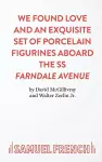 We Found Love and an Exquisite Set of Porcelain Figures Aboard the S.S.Farndale Avenue cover