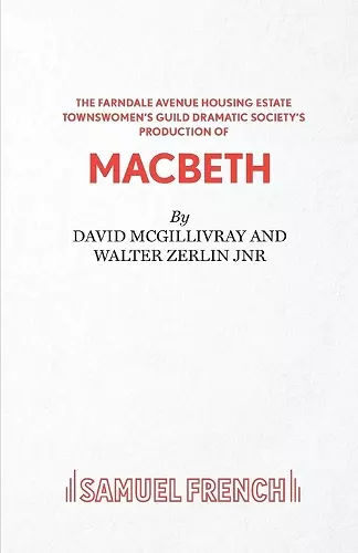 The Farndale Avenue Housing Estate Townswomen's Guild Dramatic Society's Production of "Macbeth" cover