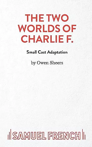 The Two Worlds of Charlie F (Small Cast cover