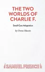 The Two Worlds of Charlie F (Small Cast cover