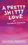 A Pretty Shitty Love cover