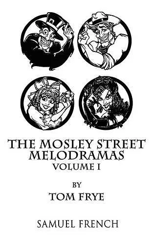 The Mosley Street Melodramas - Volume 1 cover