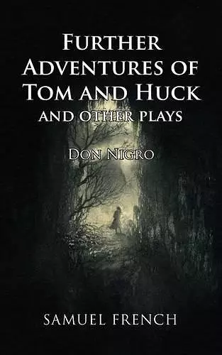 Further Adventures of Tom and Huck and Other Plays cover