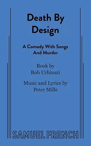 Death by Design: A Comedy with Songs and Murder cover