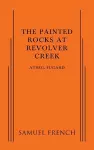 The Painted Rocks at Revolver Creek cover