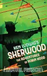 Ken Ludwig's Sherwood: The Adventures of Robin Hood cover