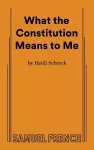 What the Constitution Means to Me cover